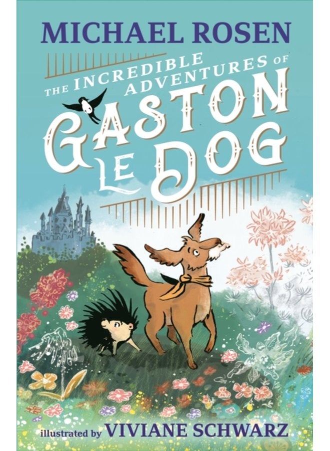 The Incredible Adventures of Gaston le Dog - Hardback