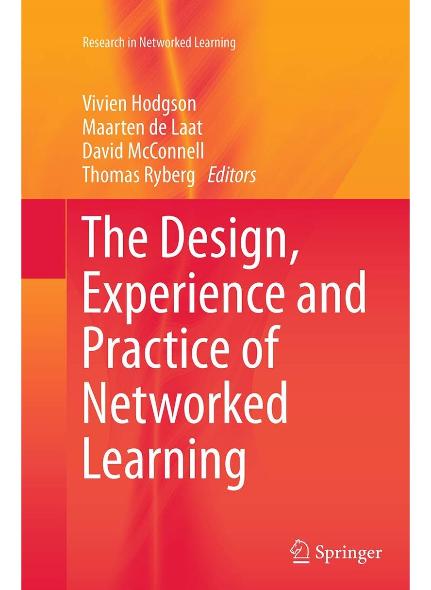The Design, Experience and Practice of Networked Learning 