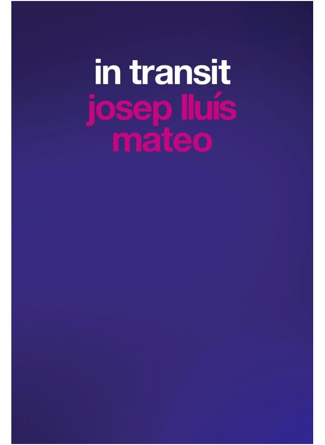 Josep Lluís Mateo: In Transit 
