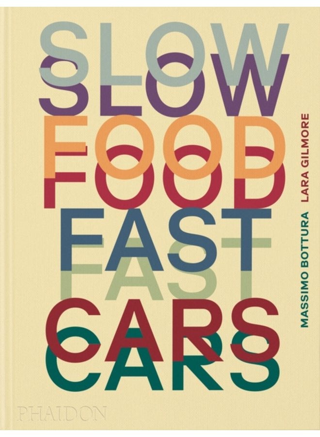Slow Food Fast Cars Casa Maria Luigia Stories and Recipes - Hardback