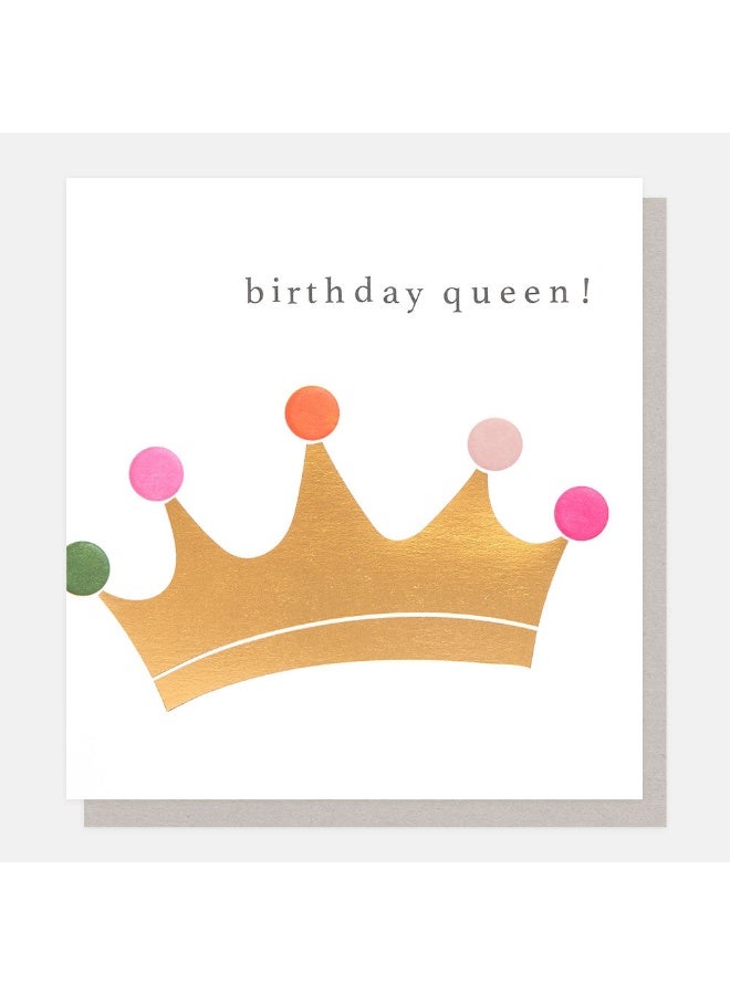 Caroline Gardner Gold Crown Birthday Queen Greeting Card