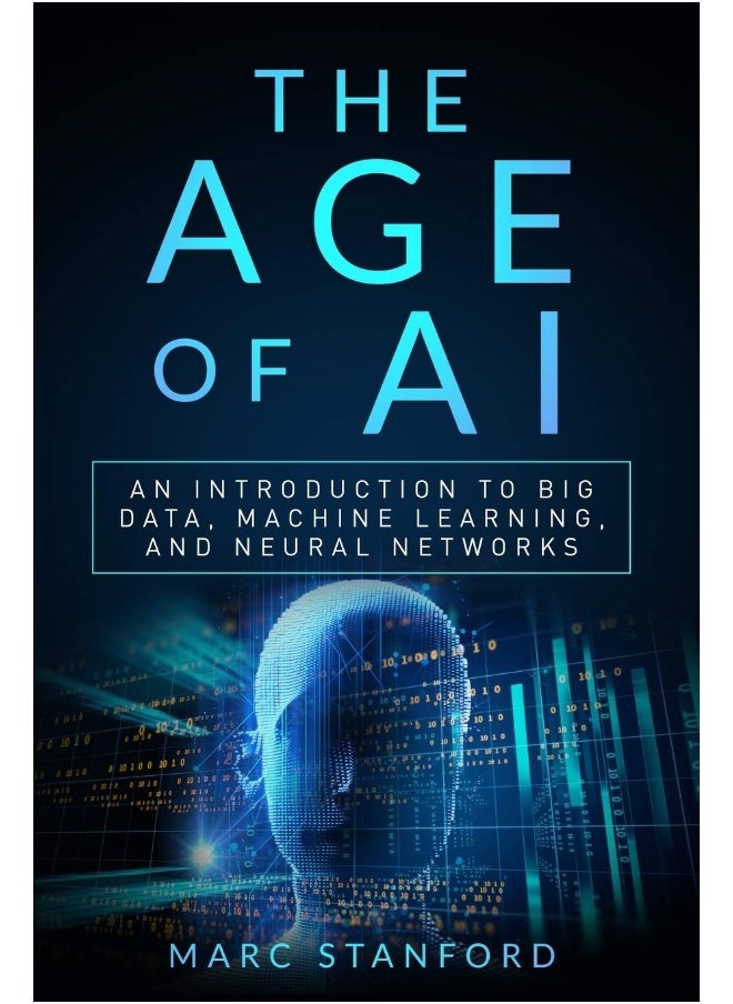 The Age of AI: An Introduction to Big Data, Machine Learning, and Neural networks