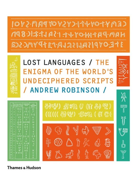 Lost Languages: The Enigma of the World's Undeciphered Scripts