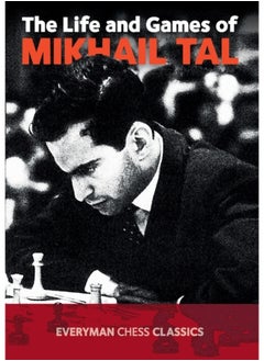 The Life and Games of Mikhail Tal 