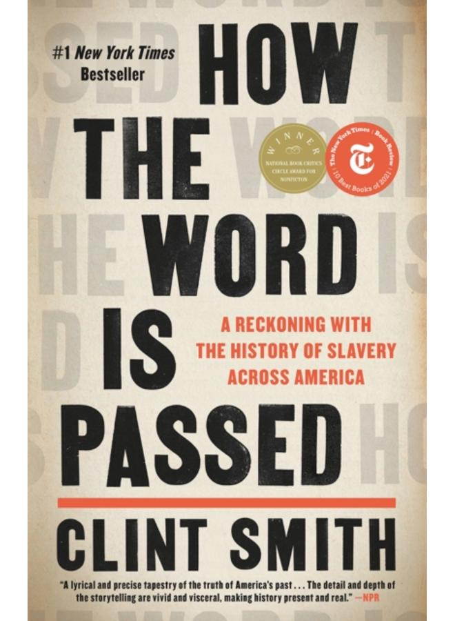 How the Word Is Passed : A Reckoning with the History of Slavery Across America 