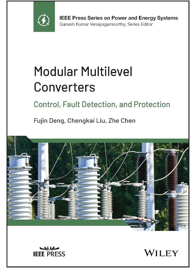 Modular Multilevel Converters: Control, Fault Detection, and Protection 