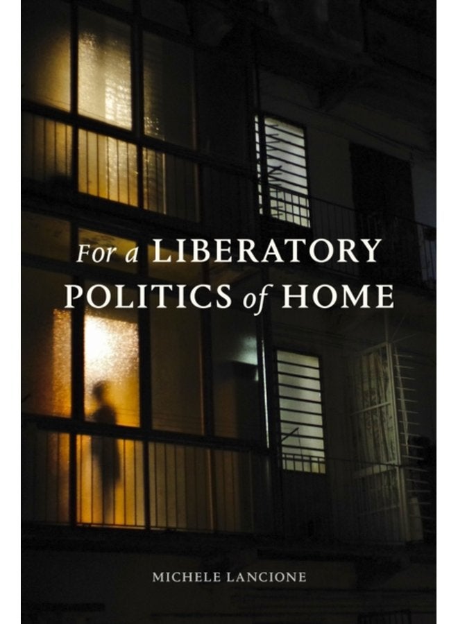 For a Liberatory Politics of Home - Paperback