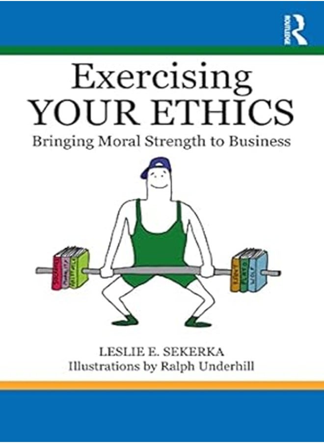 Exercising Your Ethics 1st Edition 