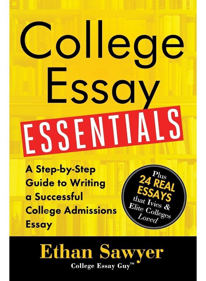College Essay Essentials: A Step-by-Step Guide to Writing a Successful College Admissions Essay - Image 1