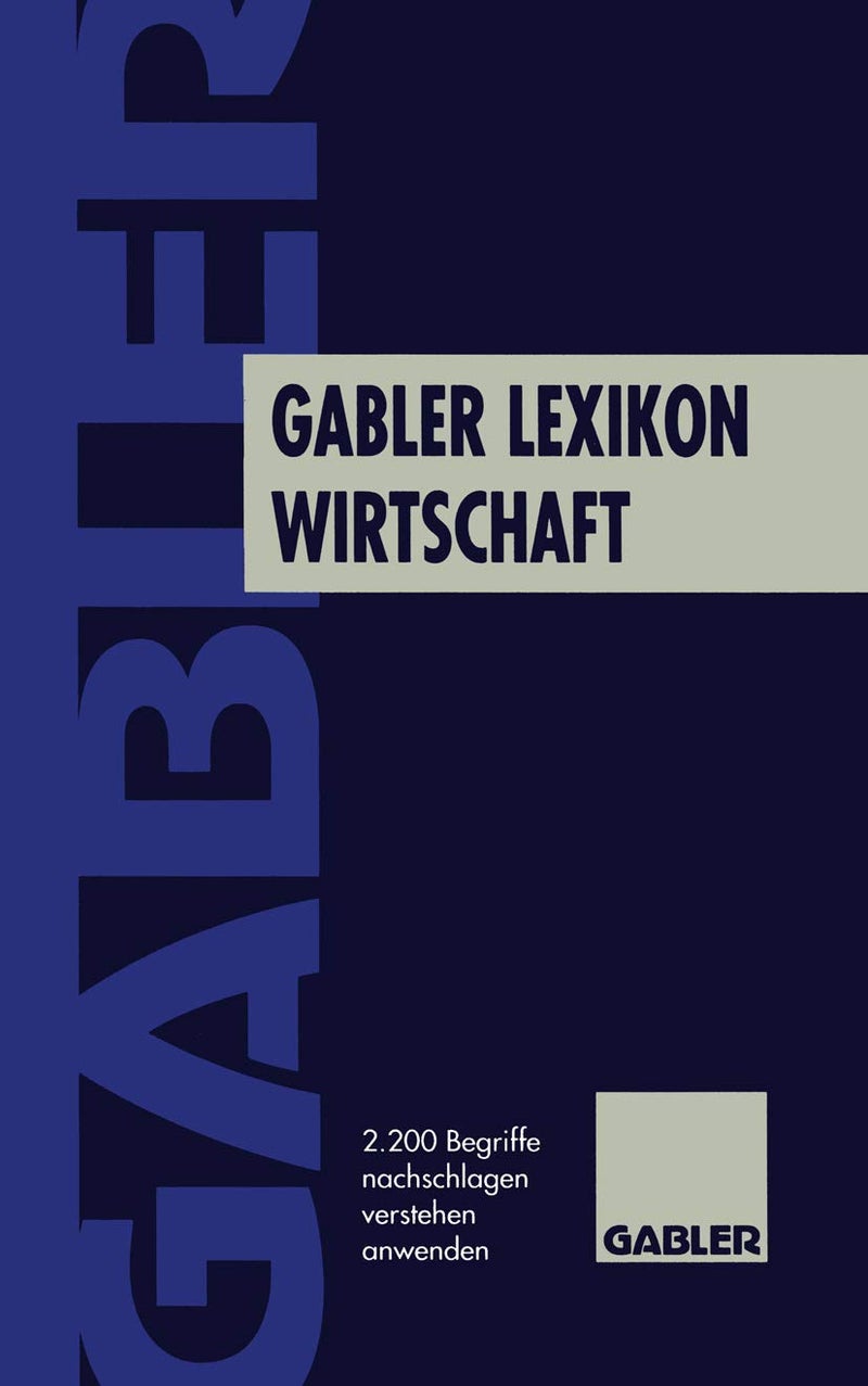 Gabler Lexikon Wirtschaft: 2200 Begriffe nachschlagen, verstehen, anwenden 