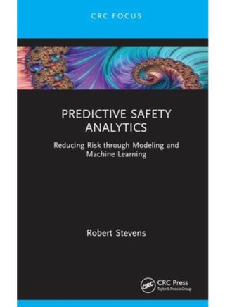 Predictive Safety Analytics : Reducing Risk through Modeling and Machine Learning - pzsku/Z126CD8ADFC22C2837A83Z/45/_/1721302922/649c4b30-5c64-4ea9-bf00-d3e0d94dda7e