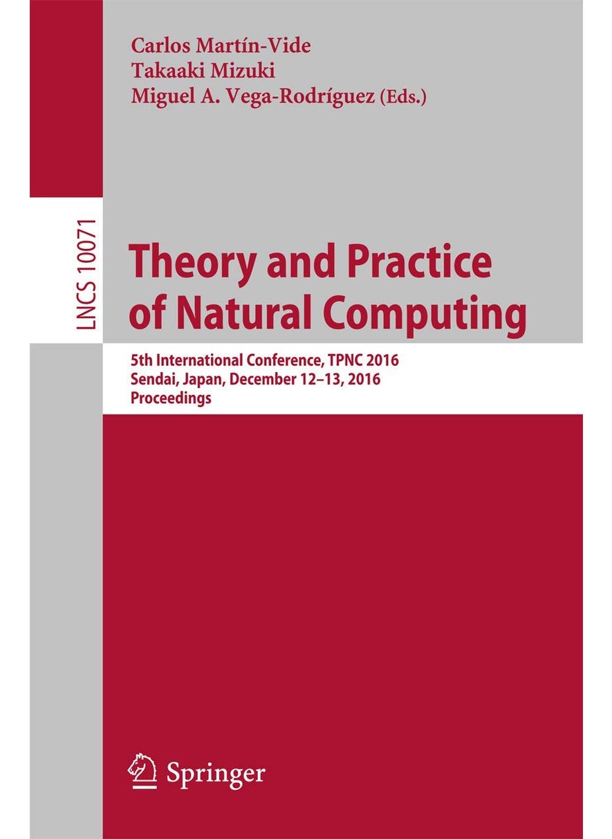 Theory and Practice of Natural Computing: 5th International Conference, TPNC 2016, Sendai, Japan, December 12-13, 2016, Proceedings 