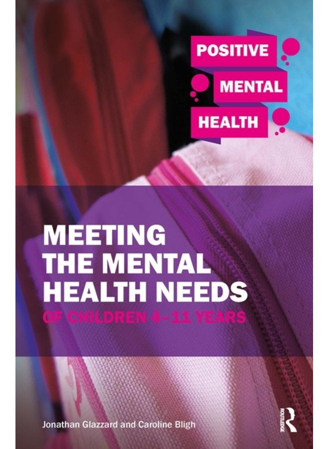 Meeting the Mental Health Needs of Children 4 11 Years - Paperback