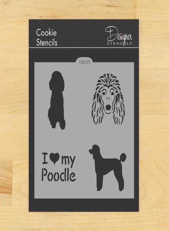 Designer Stencils I Love my Poodle Cookie and Craft Stencil CM025 by Designer Stencils - Image 1