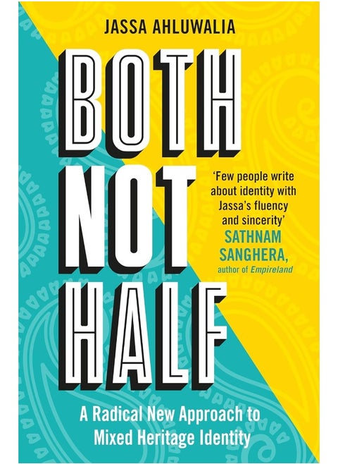Both Not Half: A Radical New Approach to Mixed Heritage Identity