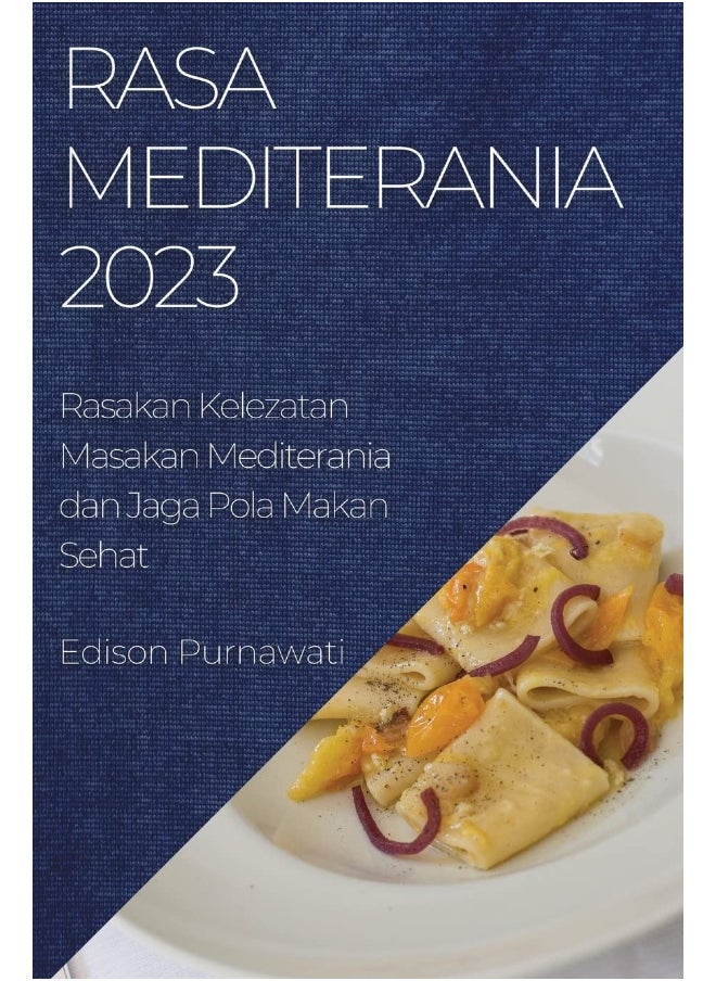 Rasa Mediterania 2023: Rasakan Kelezatan Masakan Mediterania dan Jaga Pola Makan Sehat  - Image 1