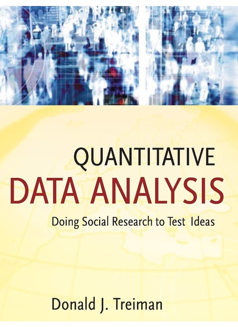 Quantitative Data Analysis: Doing Social Research to Test Ideas