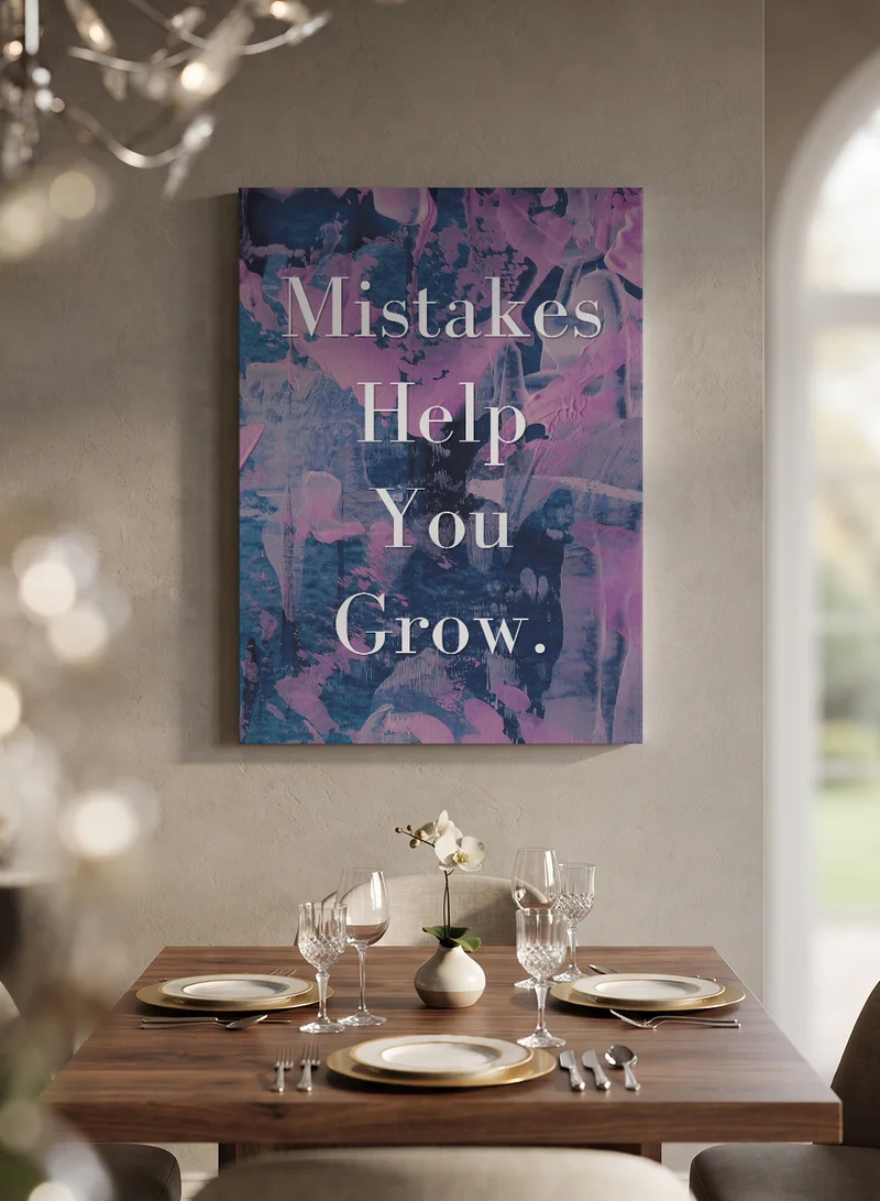 Lowha Canvas Wall Art Stretched Over Wooden Frame Featuring the Motivational Phrase Mistakes Help You Grow