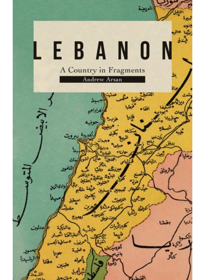 Lebanon : A Country in Fragments
