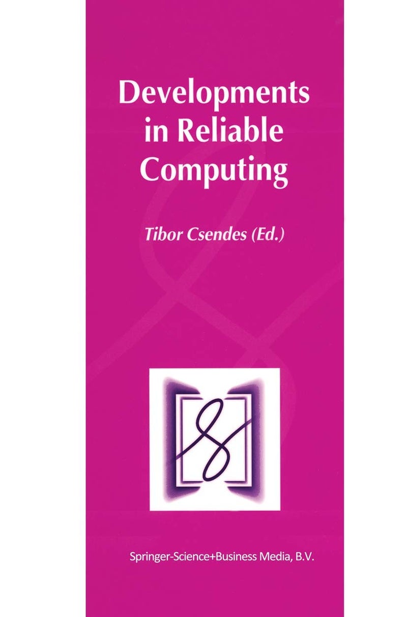 Developments in Reliable Computing Paperback - 1 December 2010