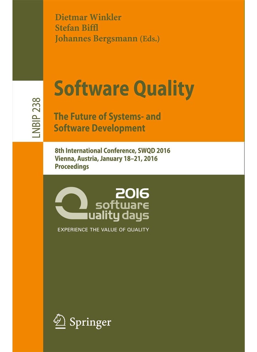 Software Quality. The Future of Systems- and Software Development: 8th International Conference, SWQD 2016, Vienna, Austria, January 18-21, 2016, Proceedings 