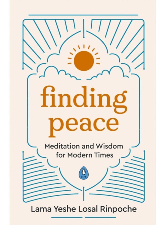 Finding Peace : Meditation and Wisdom for Modern Times 