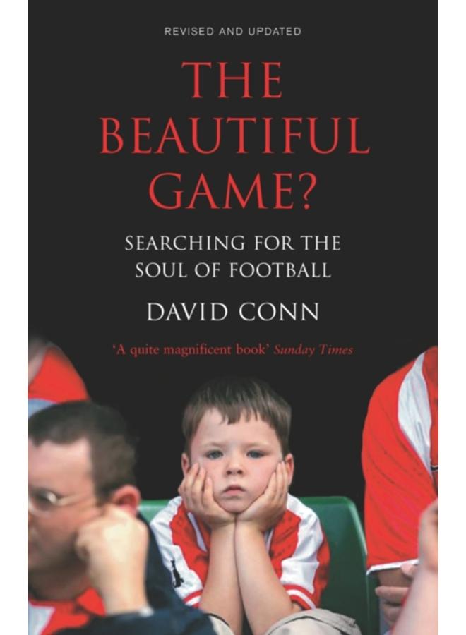 The Beautiful Game? : Searching for the Soul of Football 