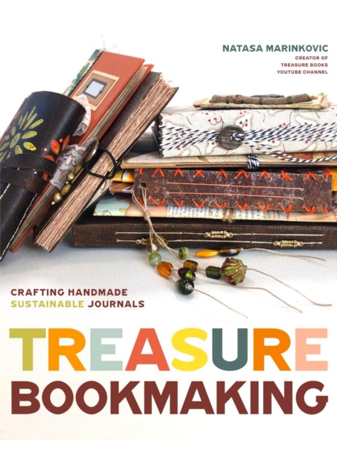 Treasure Book Making : Crafting Handmade Sustainable Journals 
