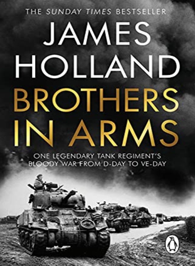 Brothers In Arms One Legendary Tank Regiments Bloody War From DDay To VeDay 