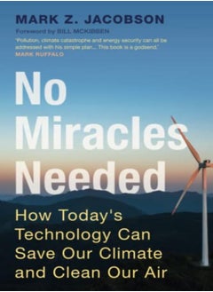 No Miracles Needed How Todays Technology Can Save Our Climate And Clean Our Air by Jacobson, Mark Z. (Stanford University, California) Paperback