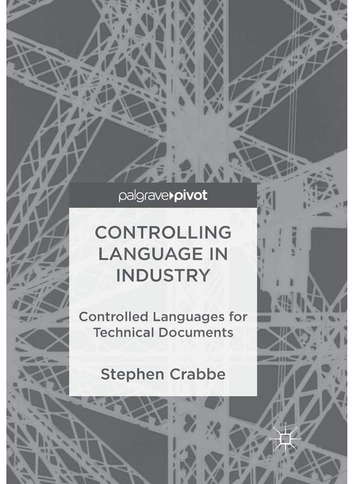 Controlling Language in Industry: Controlled Languages for Technical Documents