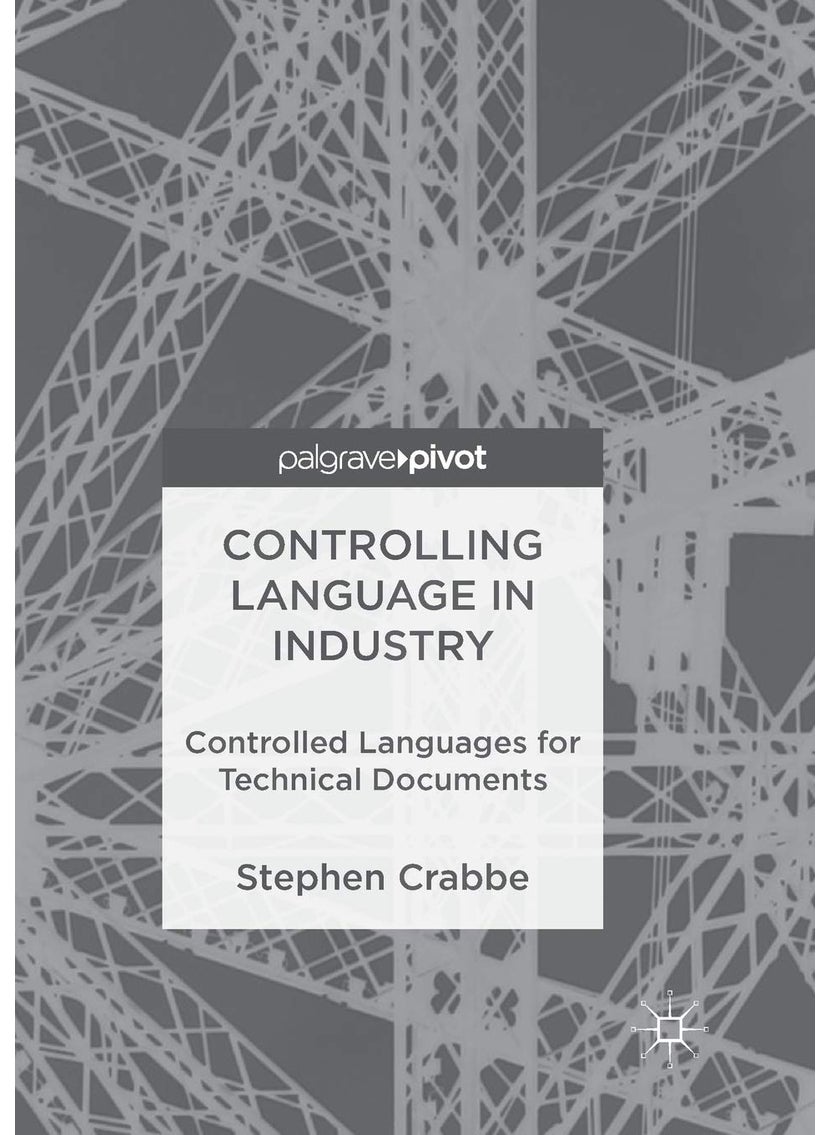 Controlling Language in Industry: Controlled Languages for Technical Documents 