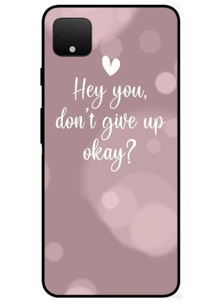 Protective Case Cover For Google Pixel 4 Smart Series Printed Protective Case Cover for Google Pixel 4 Hey You Don't Give Up Okay? - pzsku/Z129557C8D0B465B6692DZ/45/_/1682107242/0f3a08d2-3759-4fbf-b660-21e2753c0004