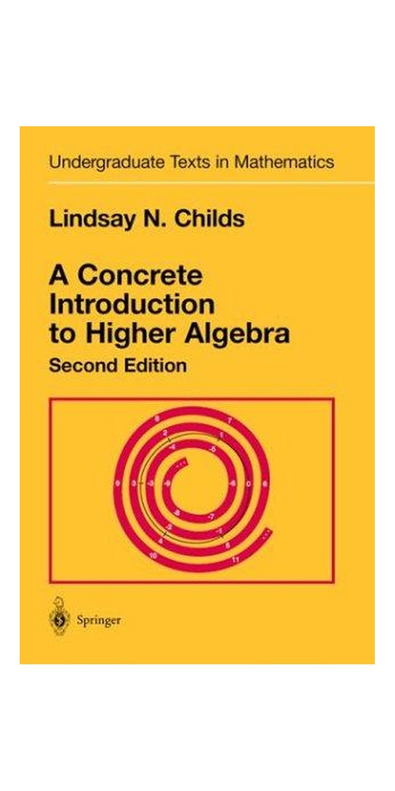 A Concrete Introduction to Higher Algebra | Authored by Lindsay N. Childs | Paperback | Published by Springer