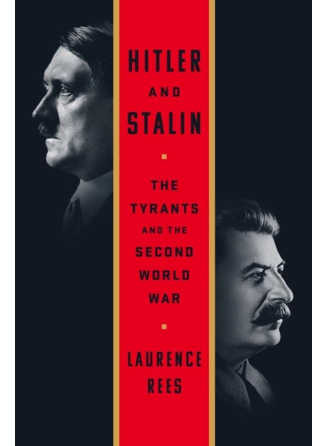 Hitler and Stalin : The Tyrants and the Second World War