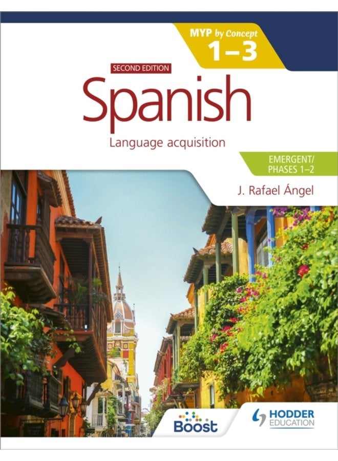 Spanish for the IB MYP 1 3 Emergent Phases 1 2 MYP by Concept Second edition By Concept - Paperback
