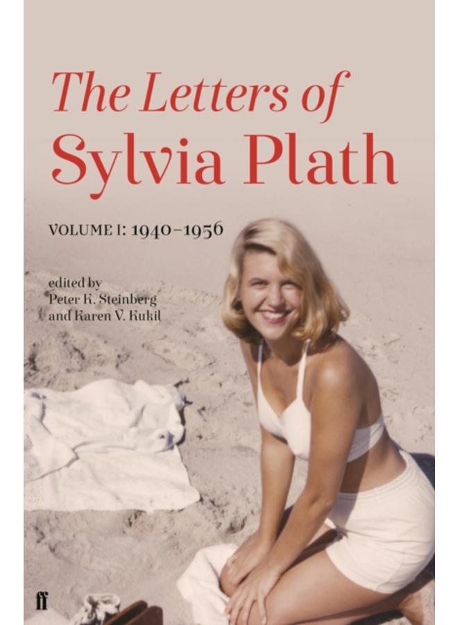 Letters of Sylvia Plath Volume I : 1940???1956 