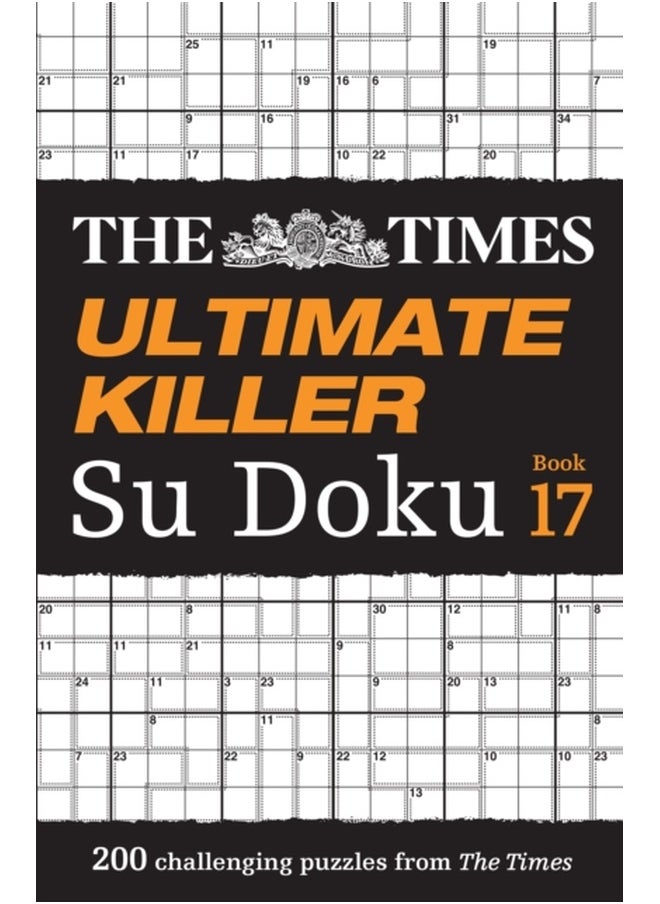 The Times Ultimate Killer Su Doku Book 17 : 200 of the Deadliest Su Doku Puzzles 