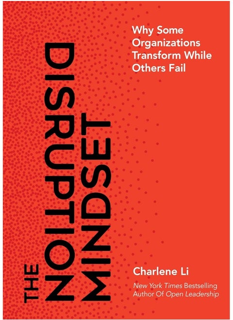 The Disruption Mindset: Why Some Organizations Transform While Others Fail
