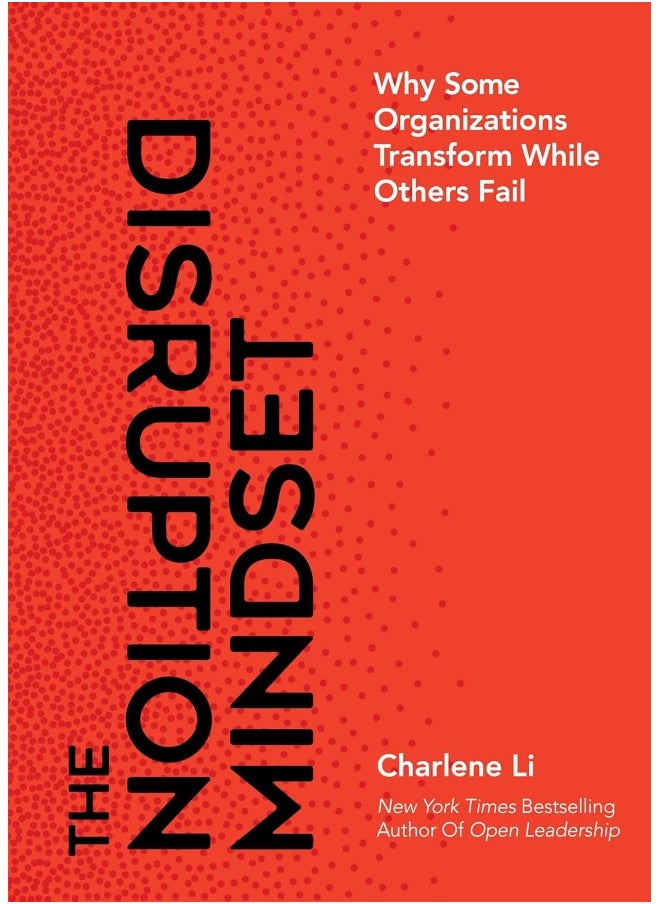 The Disruption Mindset: Why Some Organizations Transform While Others Fail