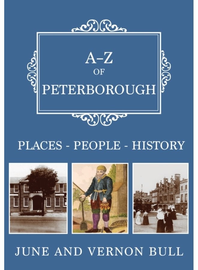 A Z of Peterborough Places People History - Paperback
