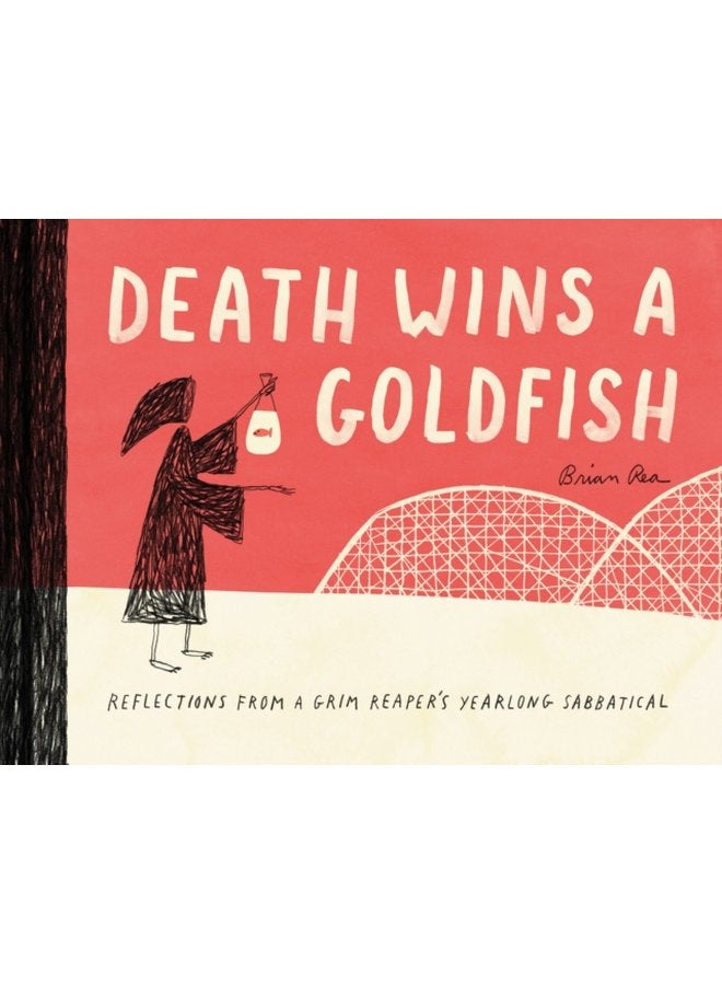 Death Wins a Goldfish Reflections from a Grim Reaper s Yearlong Sabbatical - Paperback