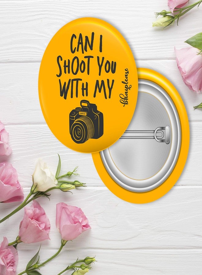 Bhai Please Can I Shoot You with My Camera Badge | 44mm Round Shaped Pin- Badge | Pin-Back Button Badge | Gift for Birthday, Events (25) - Image 2