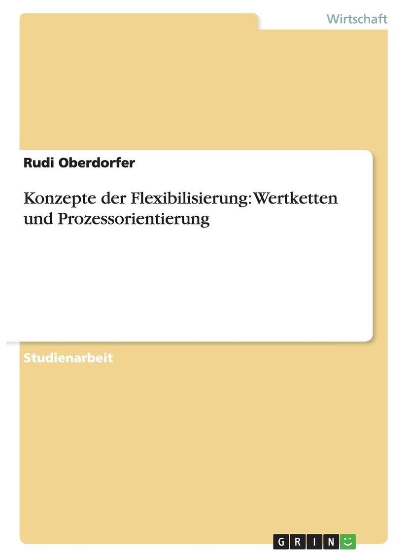 Konzepte der Flexibilisierung: Wertketten und Prozessorientierung 