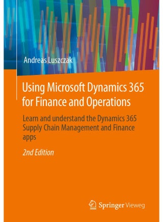 Using Microsoft Dynamics 365 for Finance and Operations: Learn and Understand the Dynamics 365 Supply Chain Management and Finance Apps - pzsku/Z12B5EC11AA219B5BC3ABZ/45/_/1737496670/422e6aee-f6f1-4d1d-a6bc-ff65b48457c5