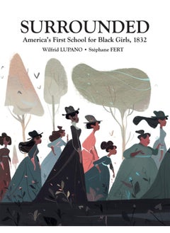 Surrounded: America's First School for Black Girls, 1832 