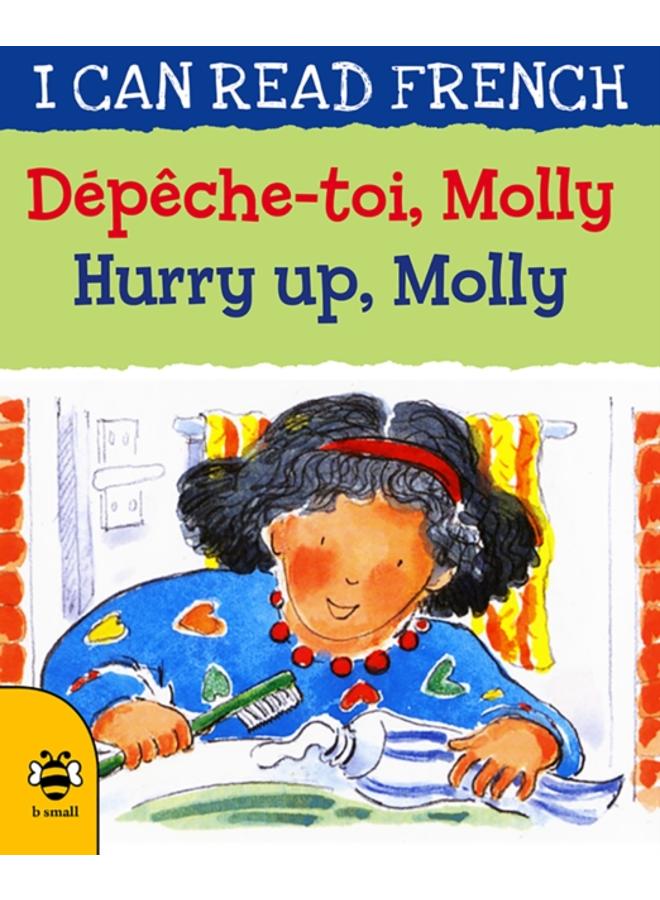 Hurry Up, Molly/Depeche-toi, Molly 