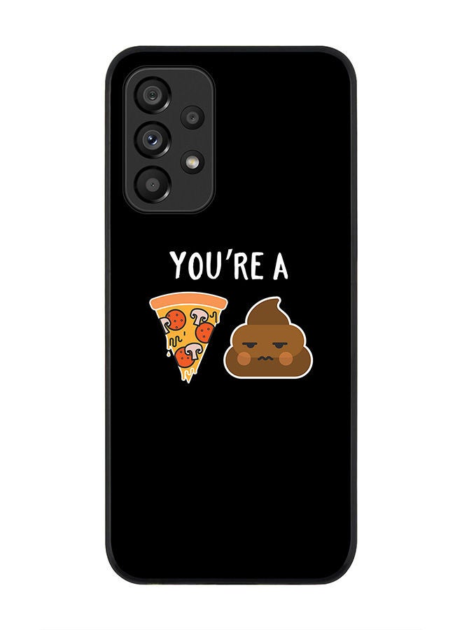 Stylizedd Rugged Black edge case for Samsung Galaxy A33 5G Slim fit Soft Case Flexible Rubber Edges Anti Drop TPU Gel Thin Cover - You a pizza shit - Image 1