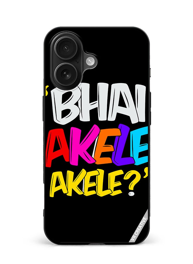 Protective Case Cover For Apple iPhone 16 Bhai Akele Akele Design Multicolour