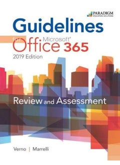 Guidelines for Microsoft Office 365, 2019 Edition: Text, Review and Assessments Workbook and eBook (access code via mail) 